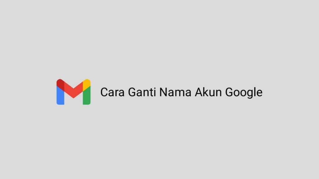 mengganti nama akun google