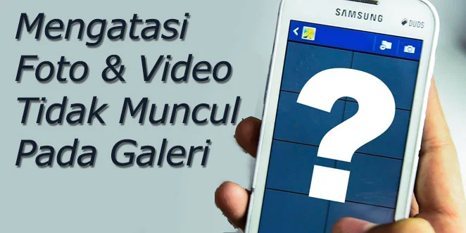 foto dan video tidak muncul