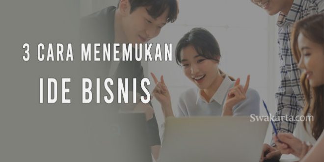 Cara Menemukan Ide Bisnis