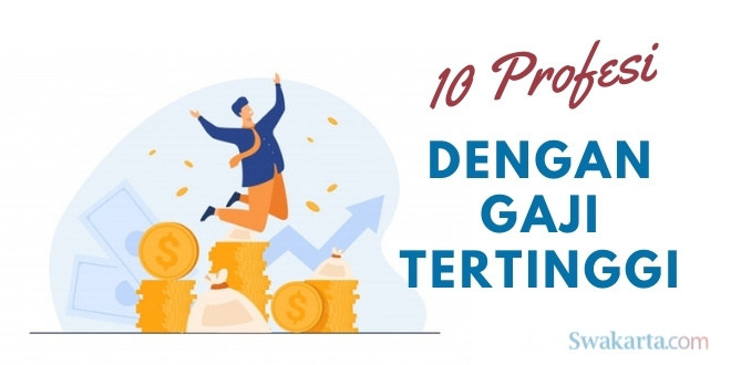 10 Pekerjaan Dengan Gaji Tertinggi di Indonesia