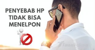 Penyebab hp tidak bisa menelpon