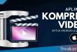 aplikasi kompres video android dan iphone