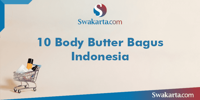 10 Body Butter Bagus Indonesia