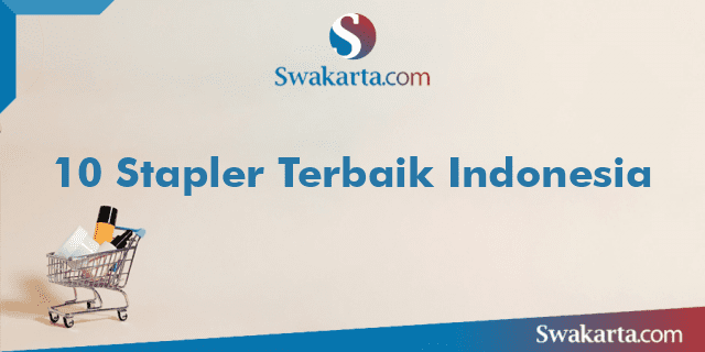 10 Stapler Terbaik Indonesia