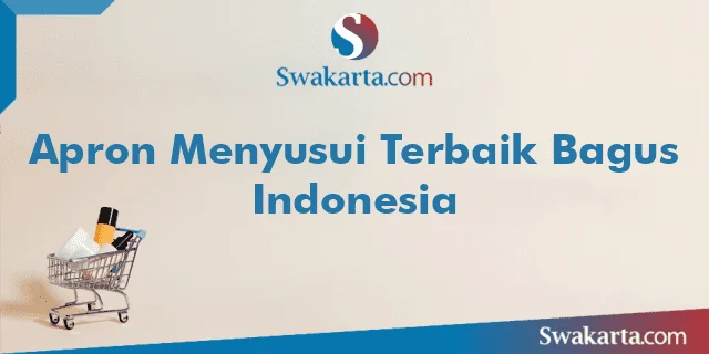 Apron Menyusui Terbaik Bagus Indonesia