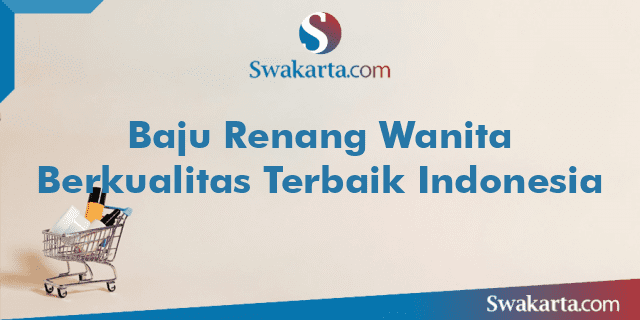 Baju Renang Wanita Berkualitas Terbaik Indonesia