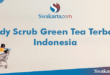 Body Scrub Green Tea Terbaik Indonesia