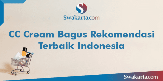 CC Cream Bagus Rekomendasi Terbaik Indonesia