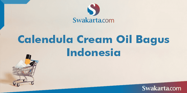 Calendula Cream Oil Bagus Indonesia