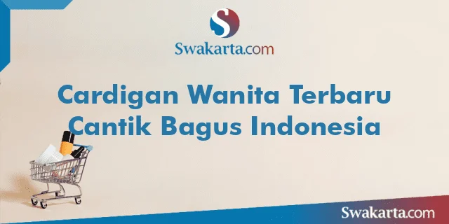 Cardigan Wanita Terbaru Cantik Bagus Indonesia