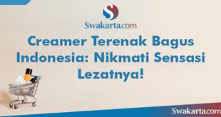 Creamer Terenak Bagus Indonesia: Nikmati Sensasi Lezatnya!