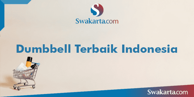 Dumbbell Terbaik Indonesia