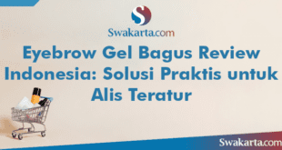 Eyebrow Gel Bagus Review Indonesia: Solusi Praktis untuk Alis Teratur