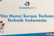 Film Horor Seram Terbaru Terbaik Indonesia