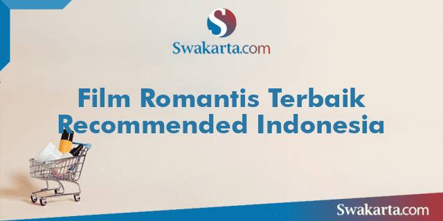 Film Romantis Terbaik Recommended Indonesia