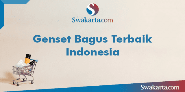 Genset Bagus Terbaik Indonesia