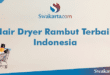 Hair Dryer Rambut Terbaik Indonesia