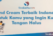 Hand Cream Terbaik Indonesia untuk Kamu yang Ingin Kulit Tangan Halus