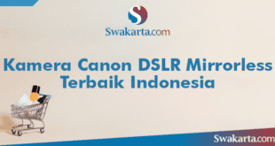 Kamera Canon DSLR Mirrorless Terbaik Indonesia