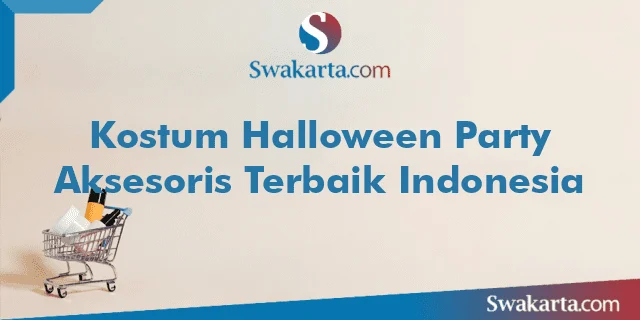 Kostum Halloween Party Aksesoris Terbaik Indonesia
