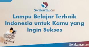 Lampu Belajar Terbaik Indonesia untuk Kamu yang Ingin Sukses