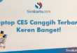 Laptop CES Canggih Terbaru: Keren Banget!