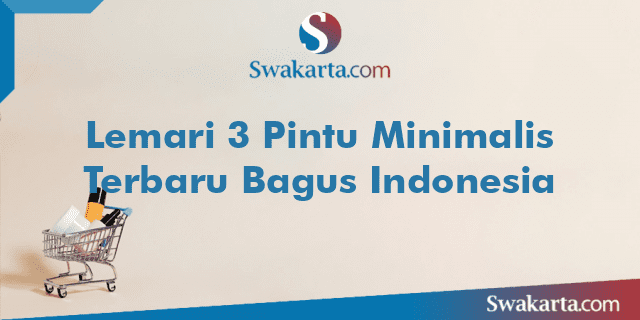 Lemari 3 Pintu Minimalis Terbaru Bagus Indonesia