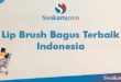 Lip Brush Bagus Terbaik Indonesia