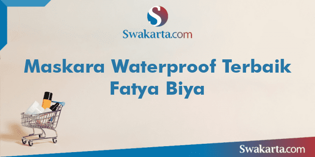 Maskara Waterproof Terbaik Fatya Biya