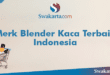 Merk Blender Kaca Terbaik Indonesia