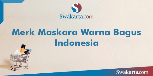 Merk Maskara Warna Bagus Indonesia