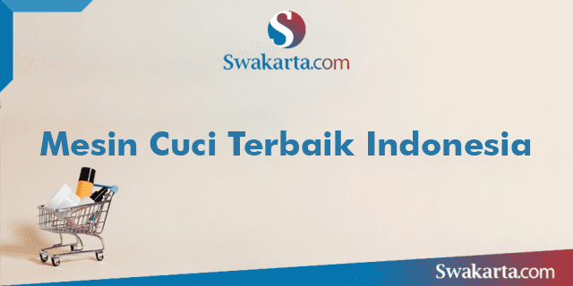 Mesin Cuci Terbaik Indonesia