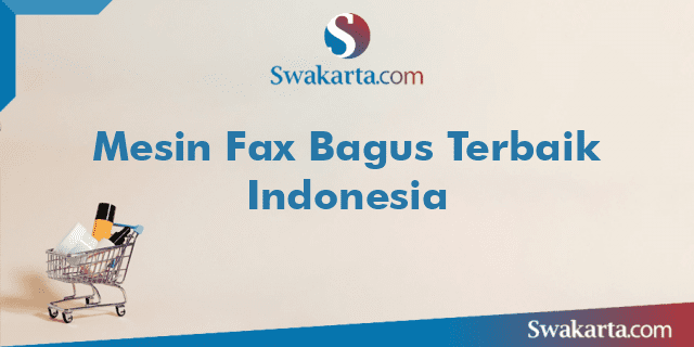 Mesin Fax Bagus Terbaik Indonesia