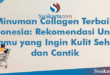 Minuman Collagen Terbaik Indonesia: Rekomendasi Untuk Kamu yang Ingin Kulit Sehat dan Cantik