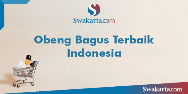 Obeng Bagus Terbaik Indonesia