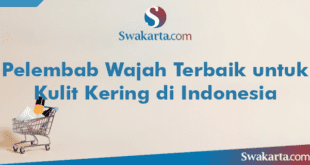 Pelembab Wajah Terbaik untuk Kulit Kering di Indonesia