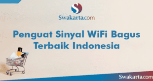 Penguat Sinyal WiFi Bagus Terbaik Indonesia