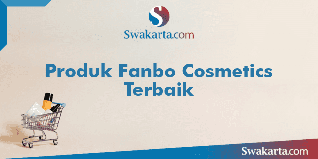 Produk Fanbo Cosmetics Terbaik