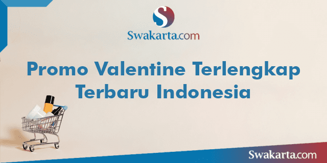Promo Valentine Terlengkap Terbaru Indonesia