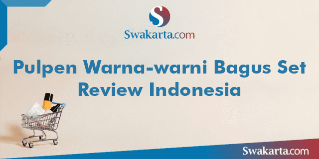 Pulpen Warna-warni Bagus Set Review Indonesia