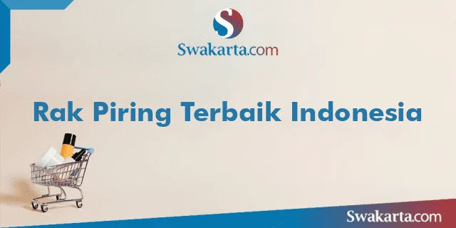 Rak Piring Terbaik Indonesia