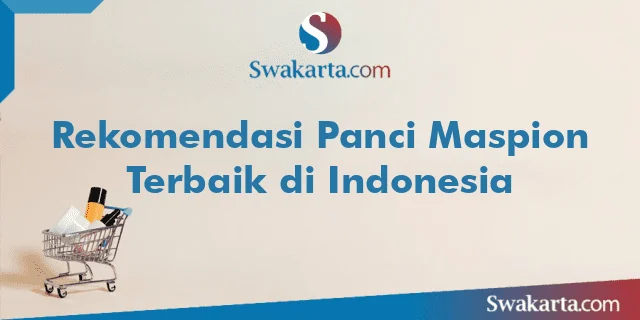 Rekomendasi Panci Maspion Terbaik di Indonesia