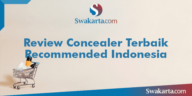 Review Concealer Terbaik Recommended Indonesia