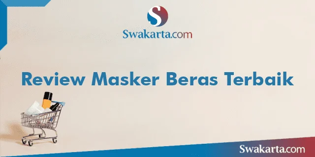 Review Masker Beras Terbaik