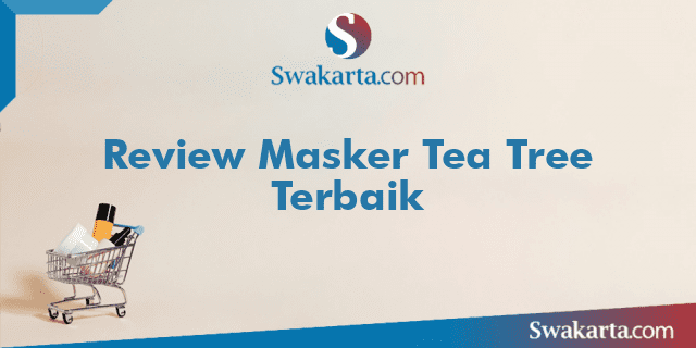 Review Masker Tea Tree Terbaik