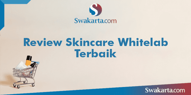 Review Skincare Whitelab Terbaik