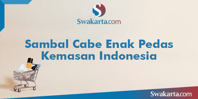 Sambal Cabe Enak Pedas Kemasan Indonesia