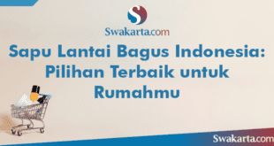Sapu Lantai Bagus Indonesia: Pilihan Terbaik untuk Rumahmu