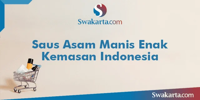 Saus Asam Manis Enak Kemasan Indonesia