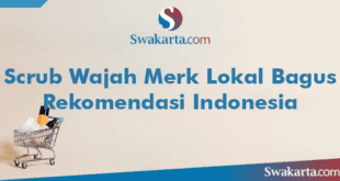 Scrub Wajah Merk Lokal Bagus Rekomendasi Indonesia 5 Scrub Wajah Merk Lokal Bagus Rekomendasi Indonesia